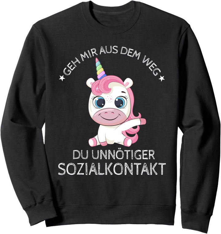 Geh mir aus dem Weg du unnötiger Sozialkontakt Süsses Einhorn Sweatshirt