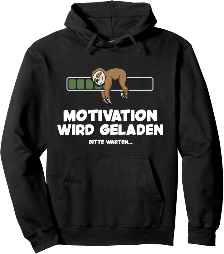 Faultierdruck Motivation wird geladen Faultier Pullover Hoodie