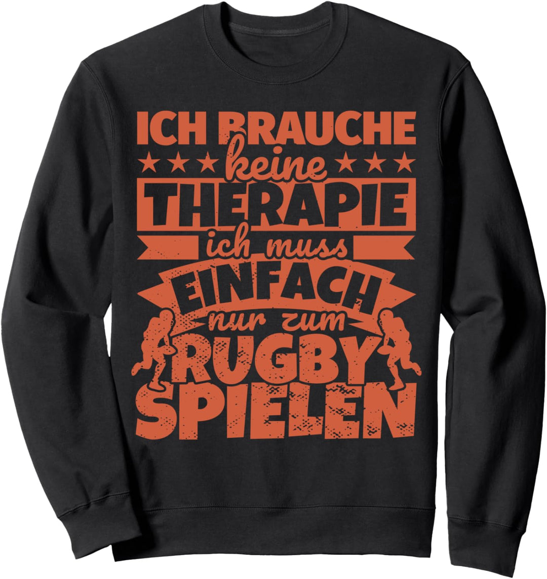 Rugby spielen für Rugbyspieler lustig Sweatshirt