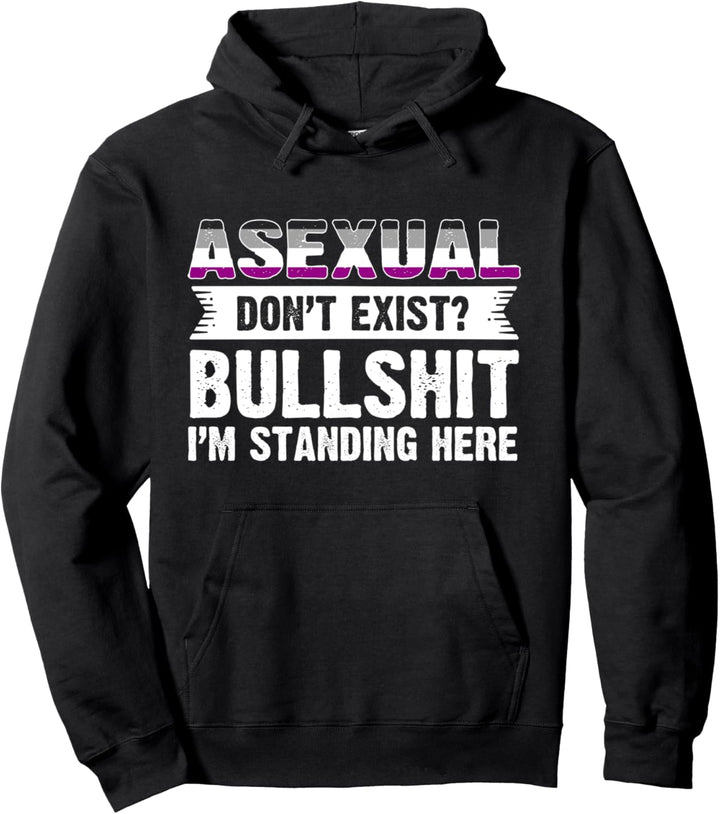 Asexuell gibt es nicht? Ich stehe hier Asexuell Pullover Hoodie