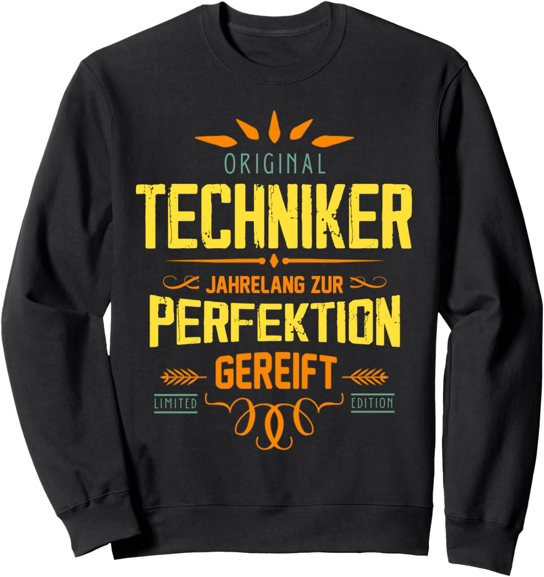 Techniker Jahrelang Zur Perfektion Gereift Lustiger Spruch Sweatshirt