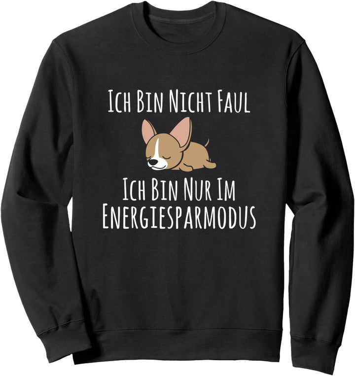 Fauler Chihuahua Hund Schlafanzug Energiesparmodus Sweatshirt