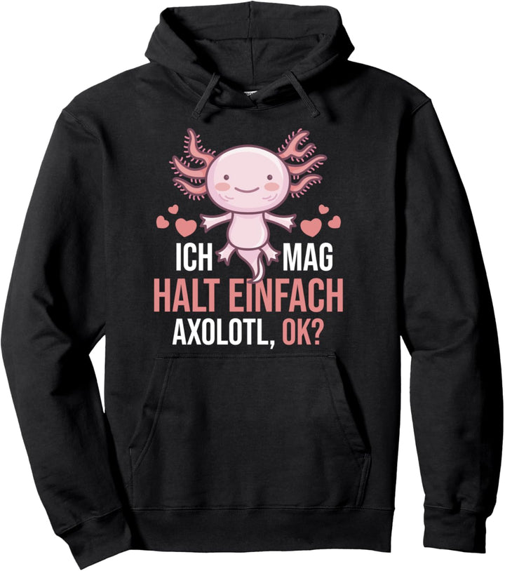 Ich mag Axolotl Pullover Hoodie