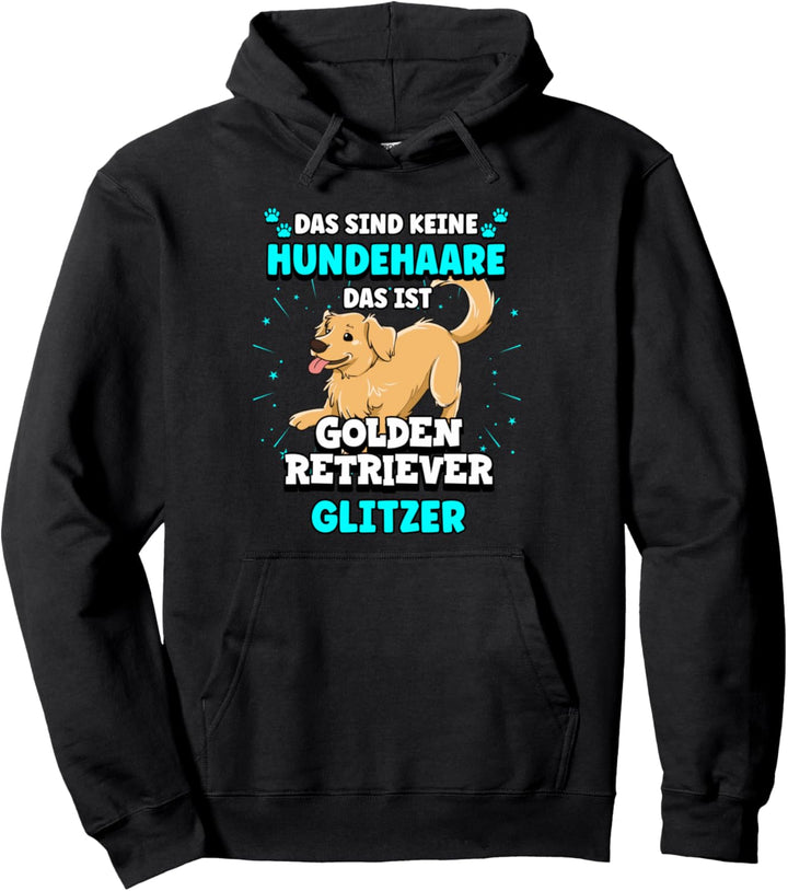 Das sind keine Hundehaare das ist Golden Retriever glitzer Pullover Hoodie