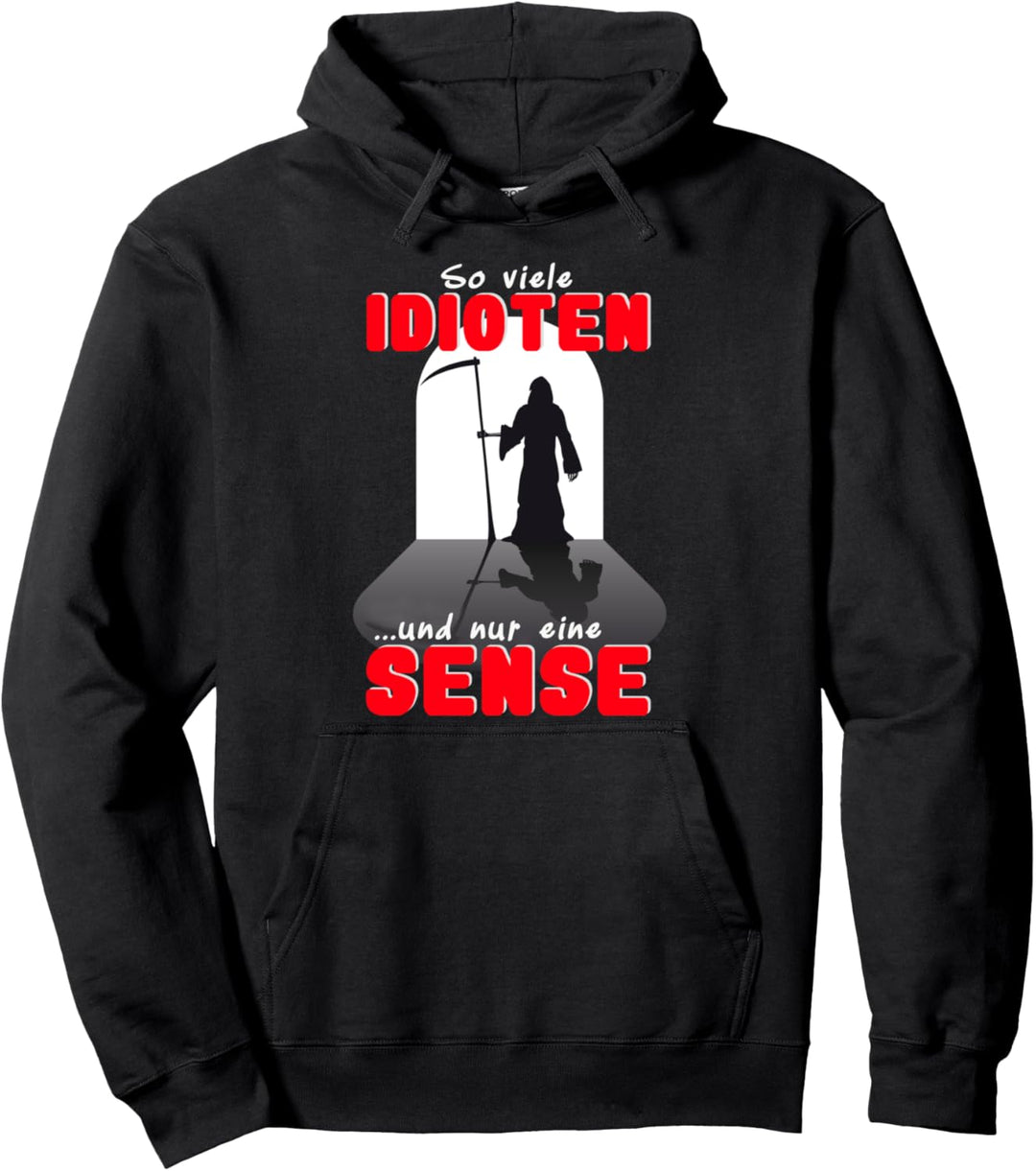 So viele Idioten aber nur eine Sense Misanthrop Pullover Hoodie