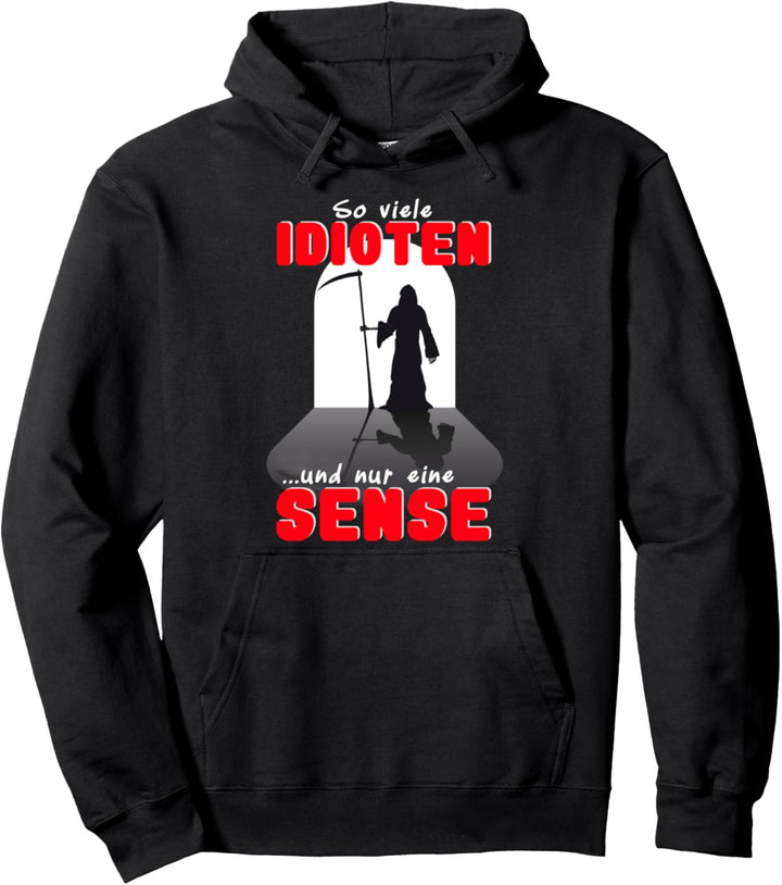 So viele Idioten aber nur eine Sense Misanthrop Pullover Hoodie