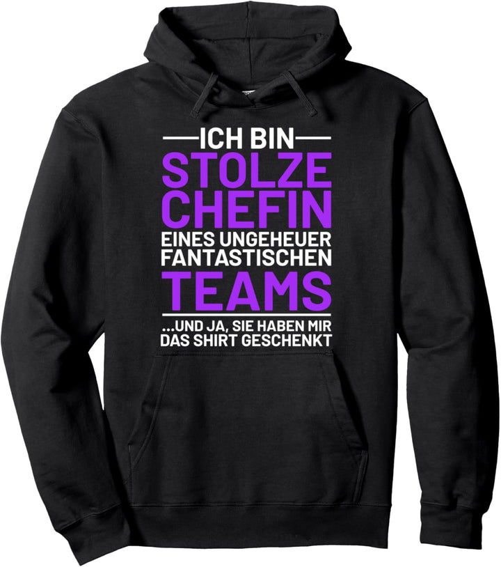 Ich bin stolze Chefin eines fantastischen Teams Pullover Hoodie