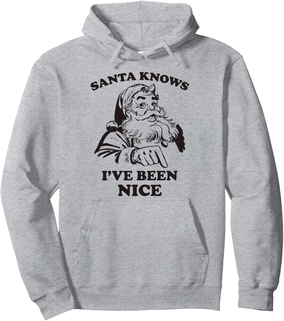 Santa Knows I've Been Nice Retro Funny Xmas Pullover Hoodie