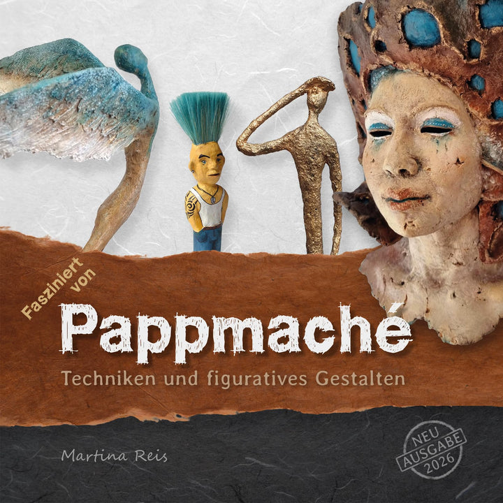 Fasziniert von Pappmaché.: Technik und figuratives Gestalten, Gebundenes Buch