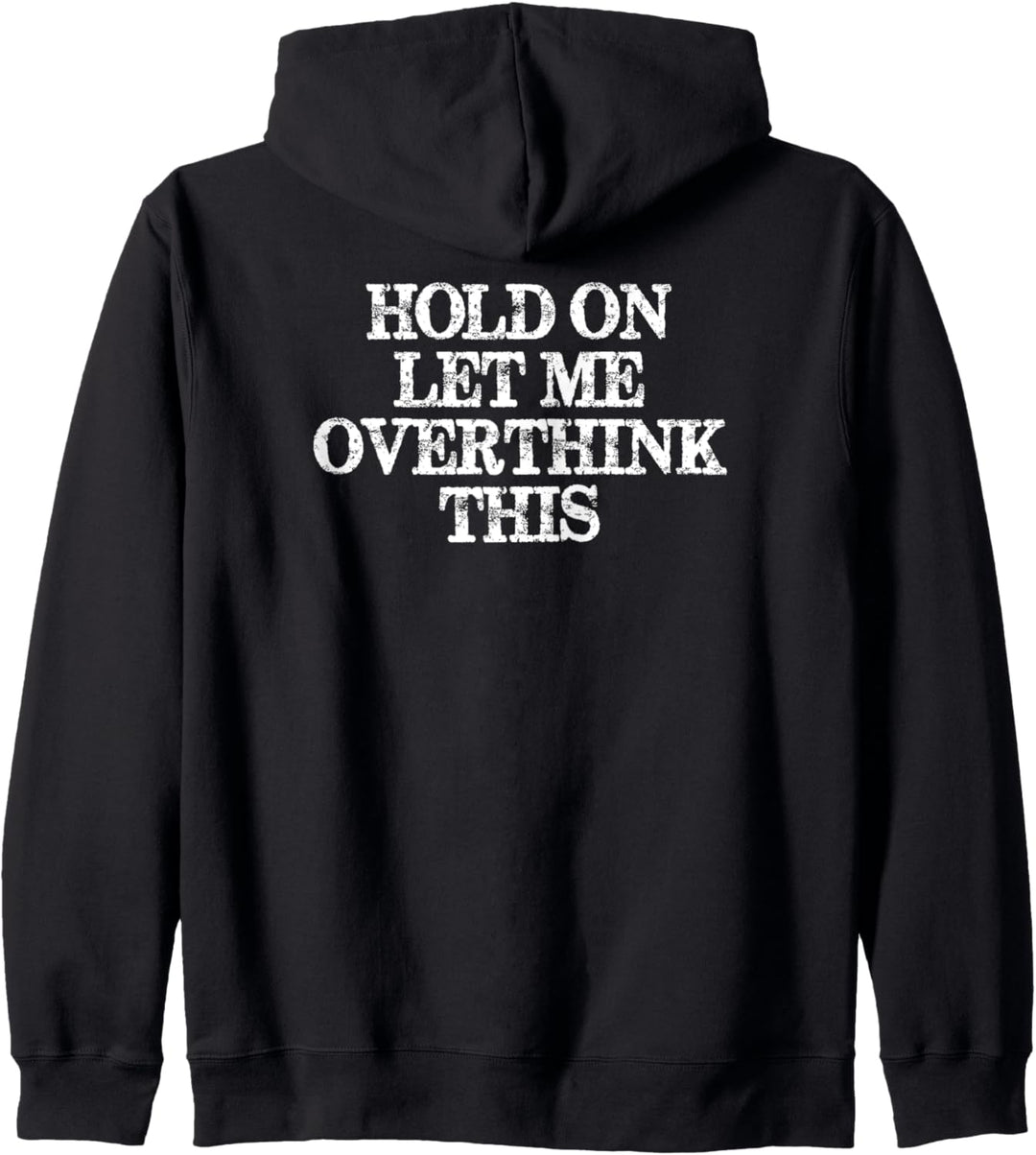 Hold On Let Me Overthink This - Funny Hang On Sarcastic Kapuzenjacke