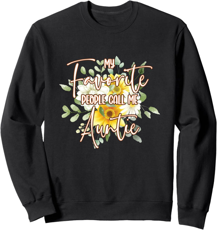 Meine Lieblingsmenschen nennen mich Tantchen Sweatshirt