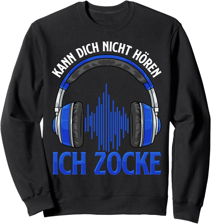 Kann Dich Nicht Hören Ich Zocke I Lustiges PC Gamer Headset Sweatshirt