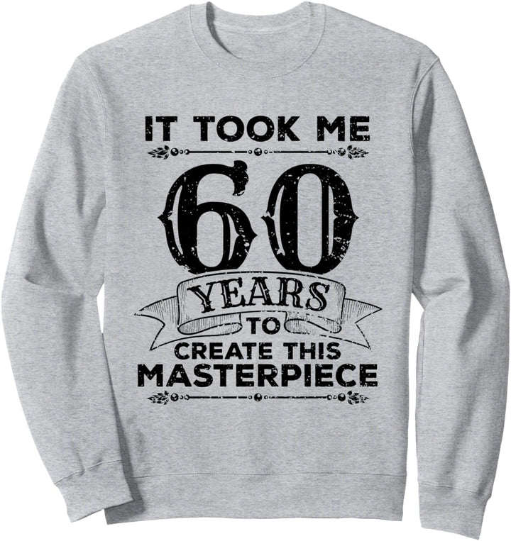 Lustiger Geburtstagsknebel, 60 Jahre alt, Meisterwerk Sweatshirt