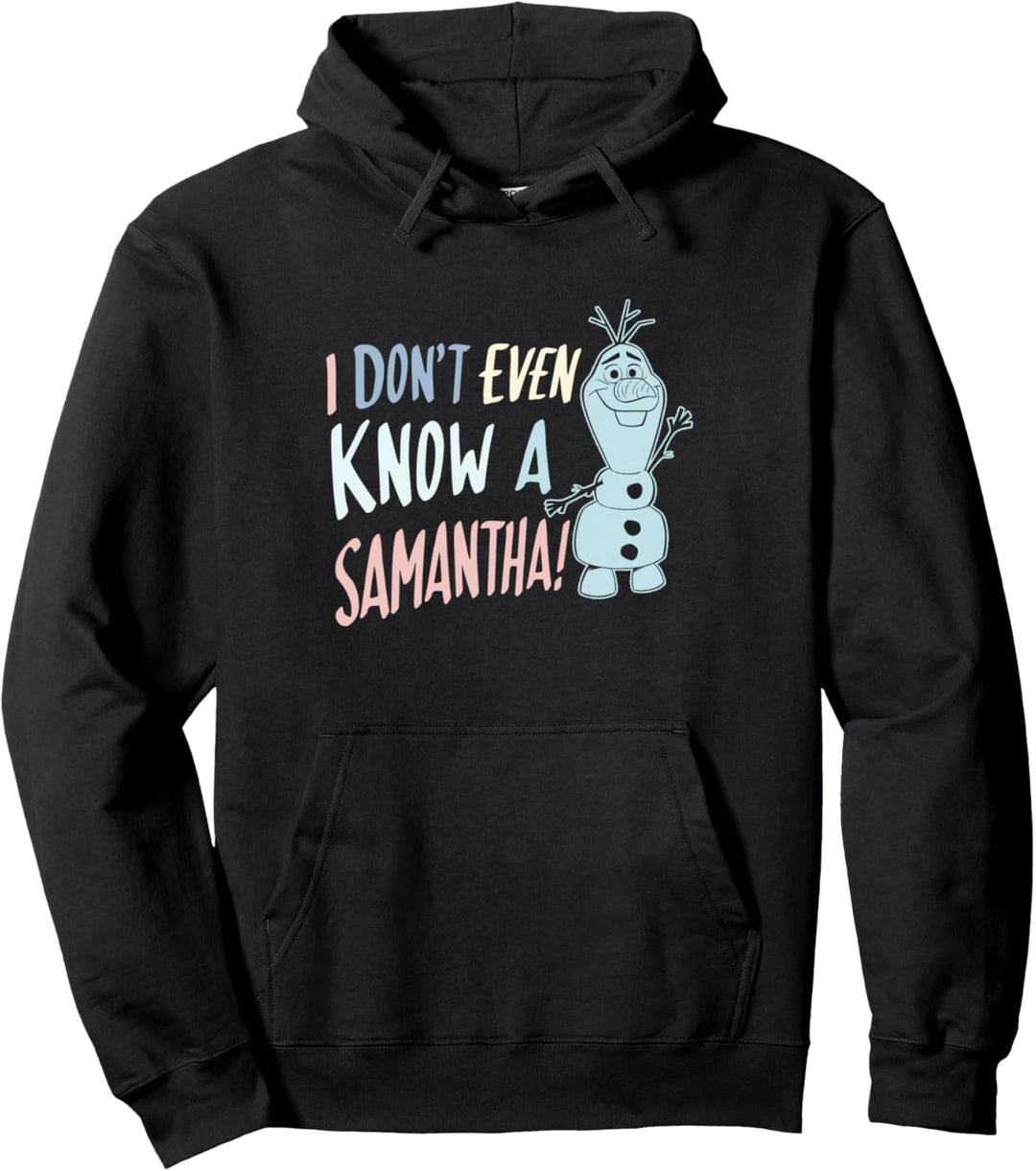 Disney Frozen 2 Olaf I Don't Even Know A Samantha Pullover Hoodie