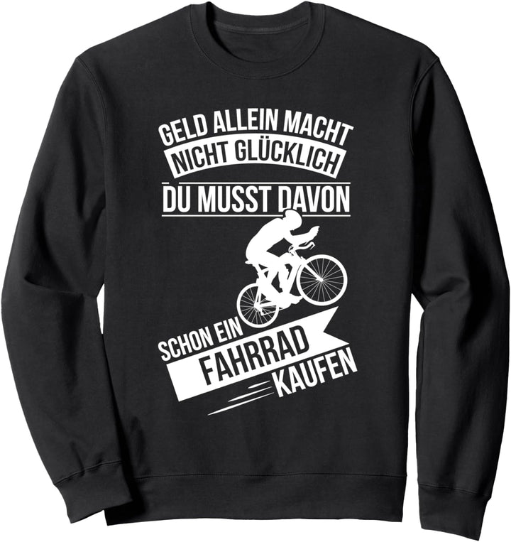 Geld allein macht nicht glücklich du musst dir davon schon Sweatshirt