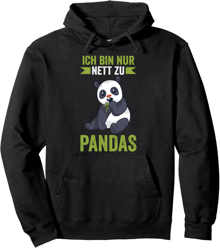 Ich bin nur nett zu Pandas Pullover Hoodie