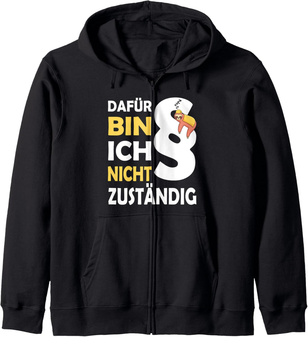 Dafür bin ich nicht zuständig | Verbeamtung Faultier Kapuzenjacke