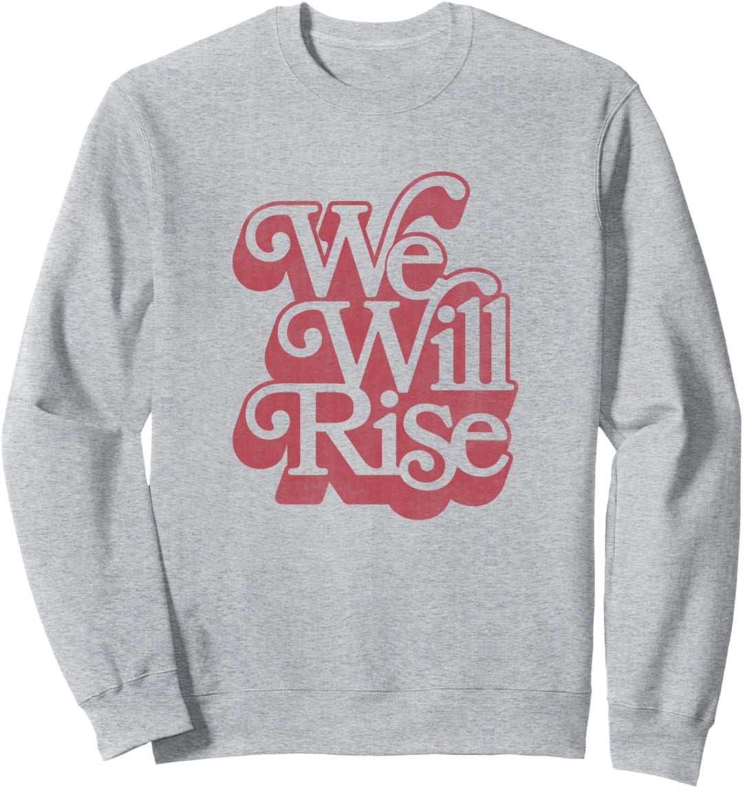 We Will Rise Bold Letters Sweatshirt