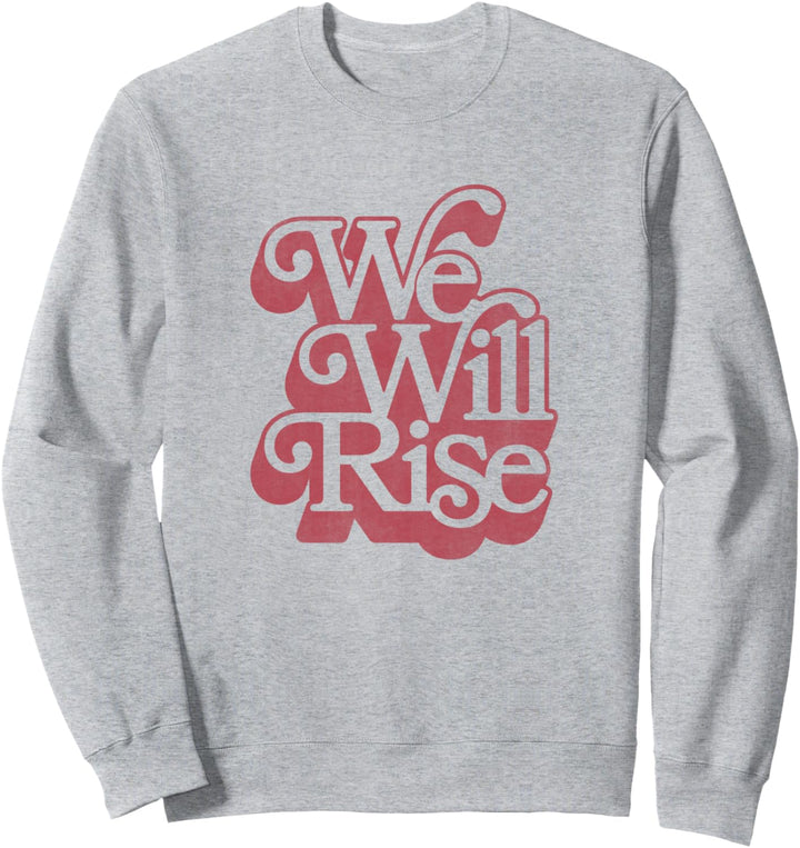 We Will Rise Bold Letters Sweatshirt
