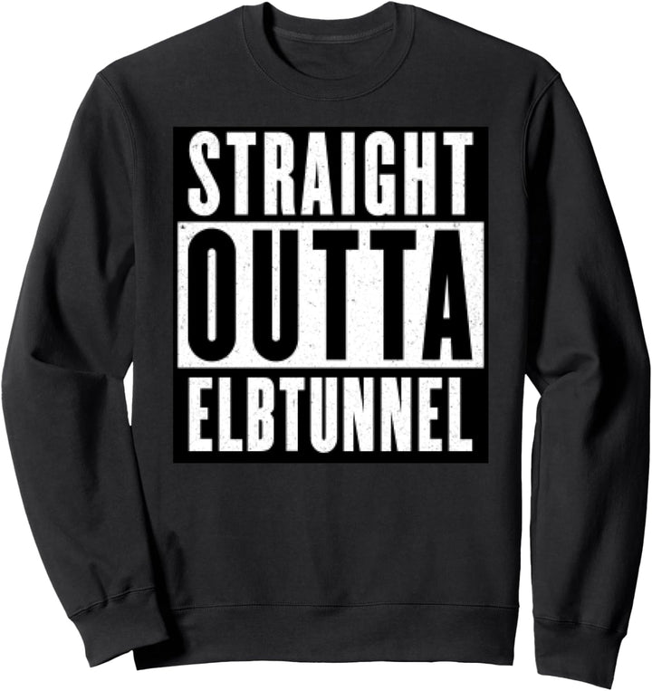 Straight Outta Elbtunnel Lustige Hamburg Damen Herren Kinder Sweatshirt