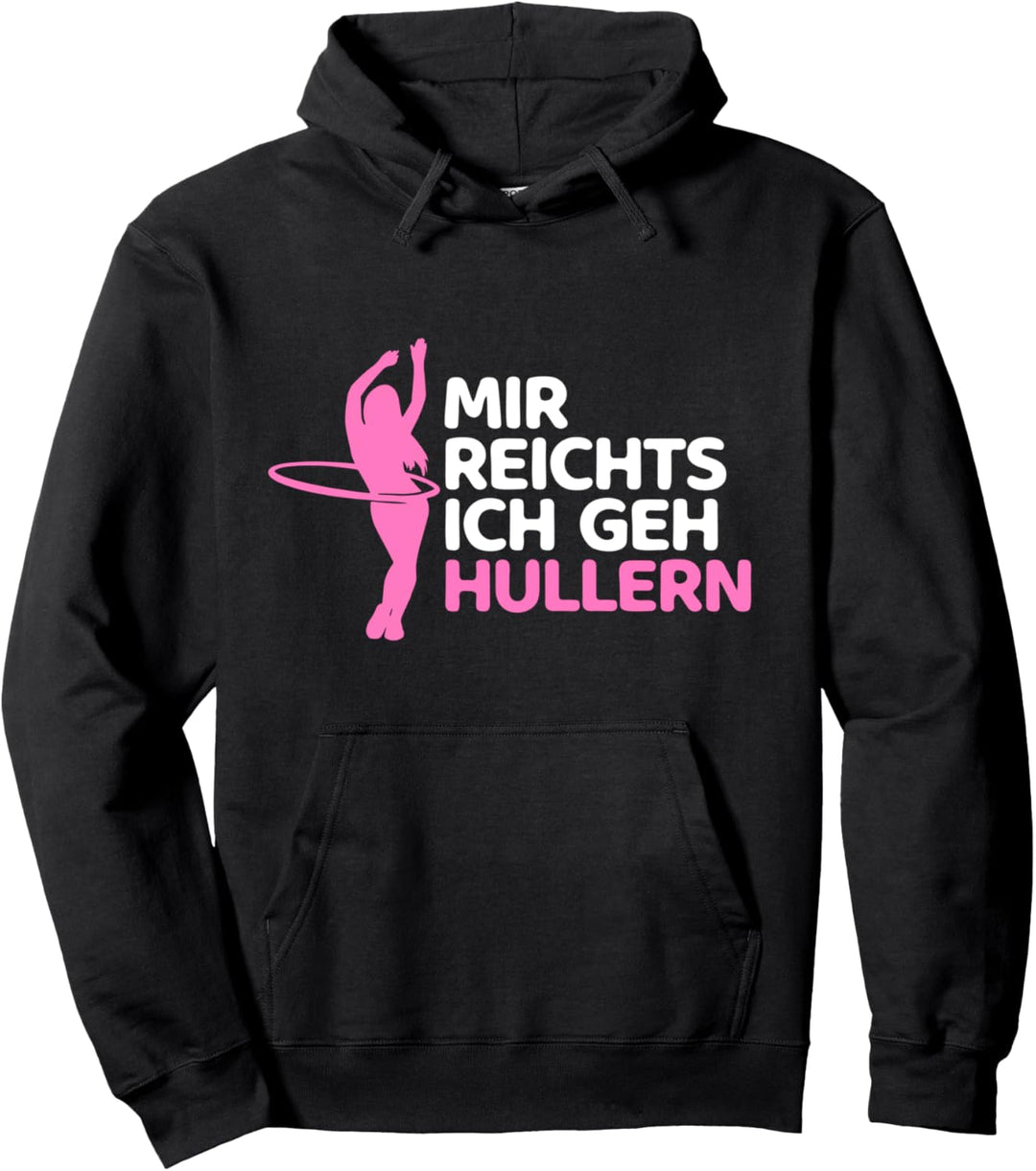 Mir Reichts Ich Geh Hullern Hula Fitness Reifen Pullover Hoodie