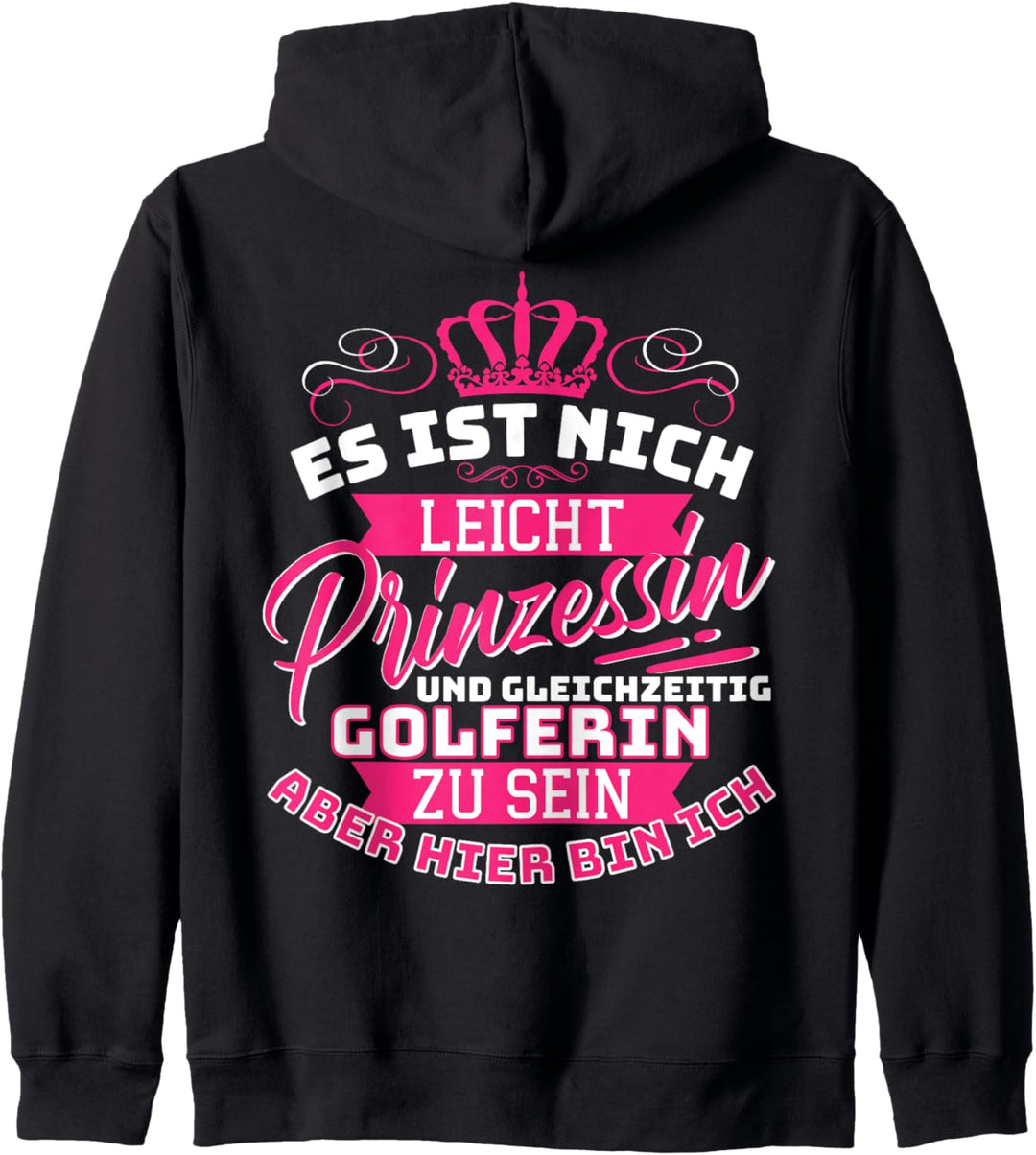 Golferin Prinzessin Spruch für Golfer und Golfspielerin Kapuzenjacke