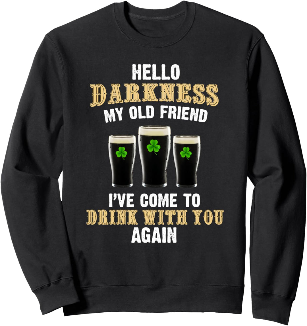 Hello Darkness My Old Friend Irish Day St. Patrick Day Sweatshirt