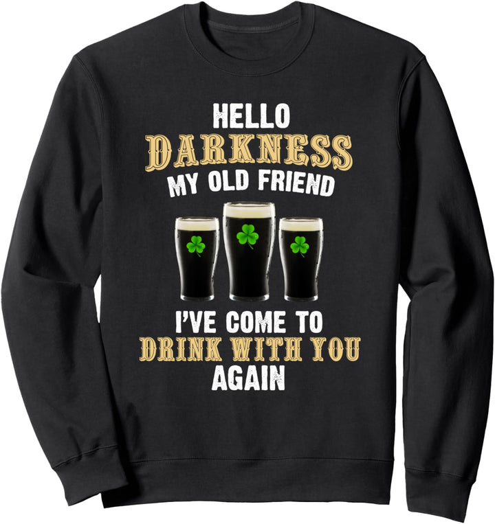 Hello Darkness My Old Friend Irish Day St. Patrick Day Sweatshirt