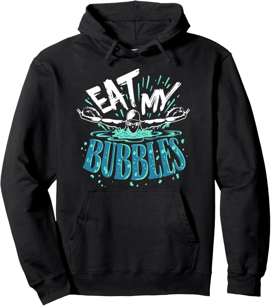 Lustiger Schwimmen Schwimmer Eat My Bubbles Pullover Hoodie