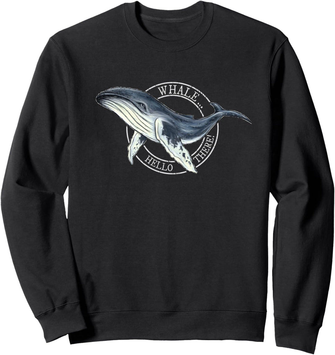 Whale, Hello There Wortspiel Witziger Buckelwal Humor Wal Sweatshirt