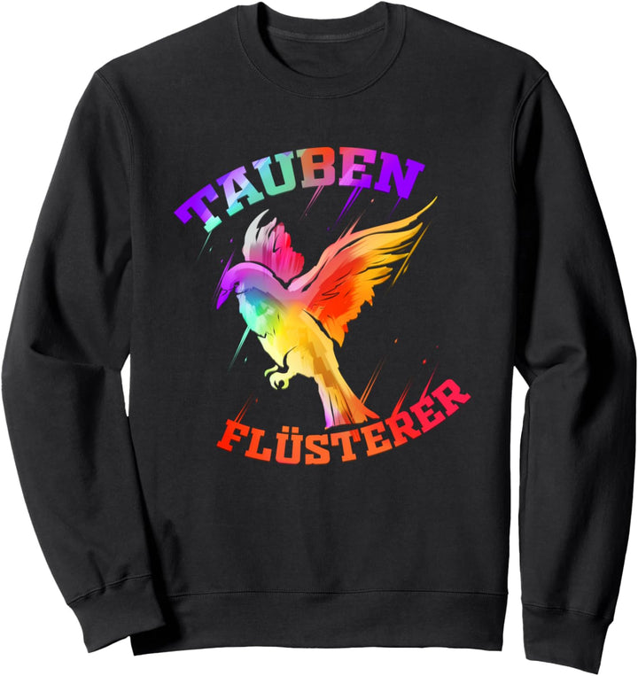 Tauben Flüsterer - Buntes Tauben Design Brieftaube Vogel Sweatshirt