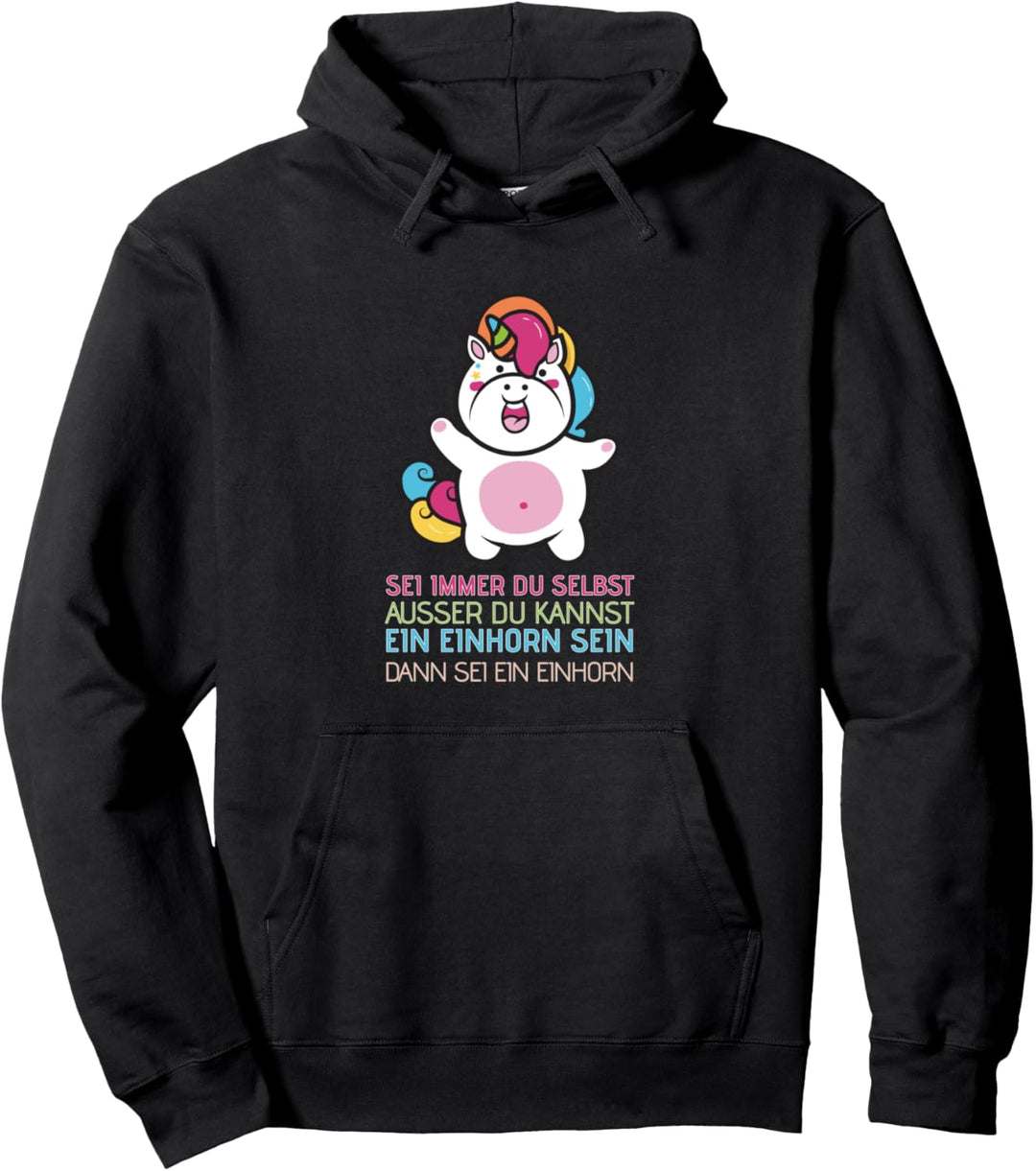 Sei immer Du selbst ausser Du kannst ein Einhorn sein Pullover Hoodie