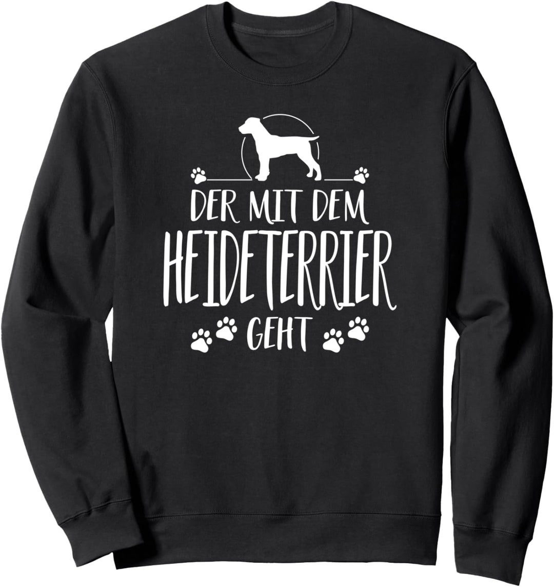 Der mit dem Heideterrier geht Hund lustig Hundespruch Sweatshirt