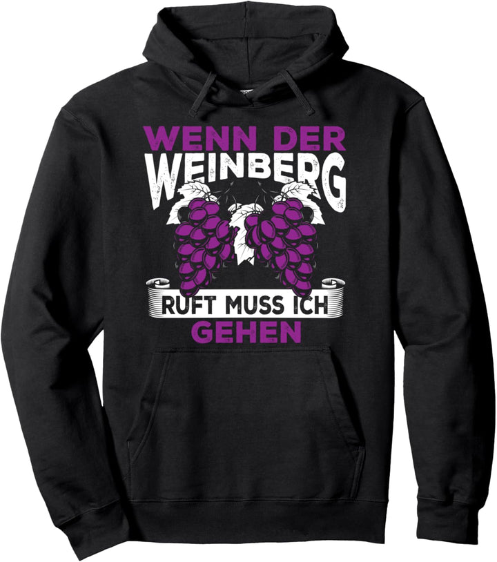 Wenn Der Wein-Berg Ruft Muss Ich Gehen Lustiges Winzer Pullover Hoodie