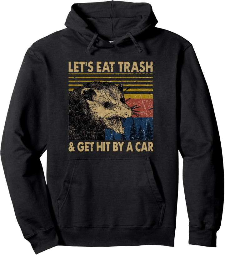 Lasst uns Müll essen und von einem Auto angefahren werden - Vintage Opossum Pullover Hoodie