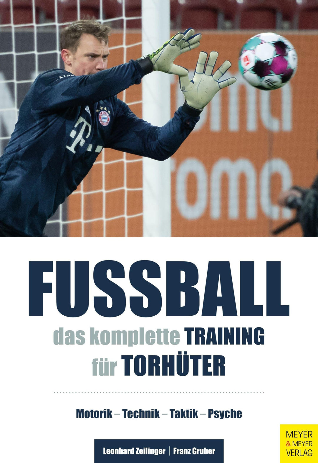 Fussball: Das komplette Training für Torhüter: Motorik - Technik - Taktik - Psyche
