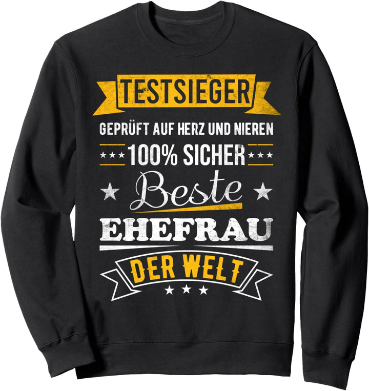 Beste Ehefrau Der Welt 100% Sicher Testsieger Spruch Sweatshirt