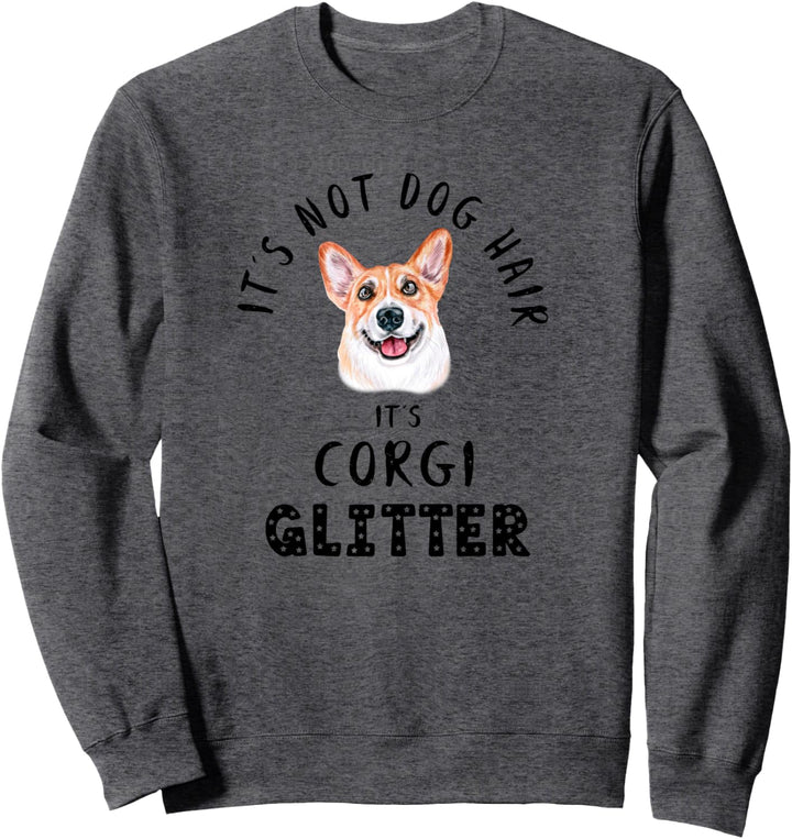 It's Not Dog Hair It's CORGI Glitter Hunde Spruch Sweatshirt