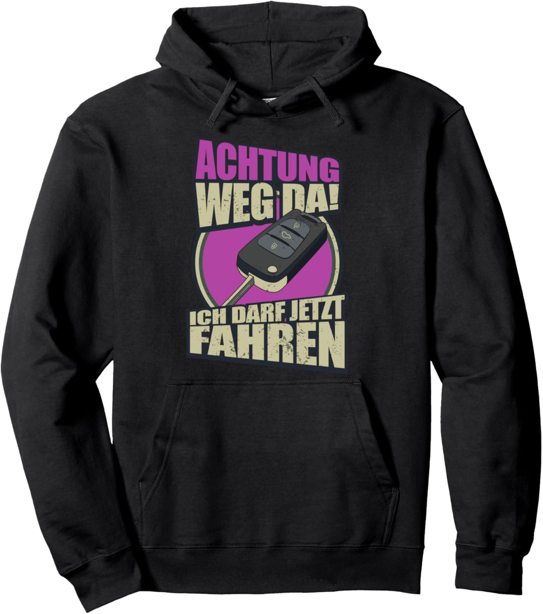 Achtung Weg Da Ich Darf Jetzt Fahren Fahranfänger Pullover Hoodie