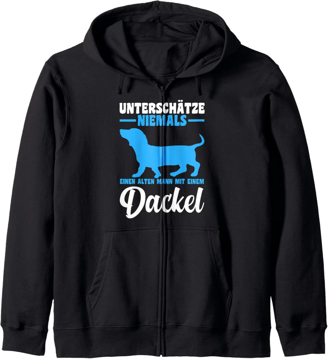 Unterschätze niemals einen alten Mann mit Dackel Kapuzenjacke