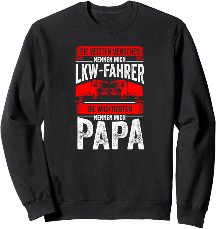 Ich Bin LKW Fahrer Und Papa Geschenk Für Papas Sweatshirt