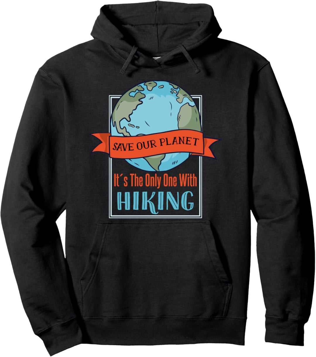 Retten Sie unseren Planeten - nur mit Wandern Pullover Hoodie