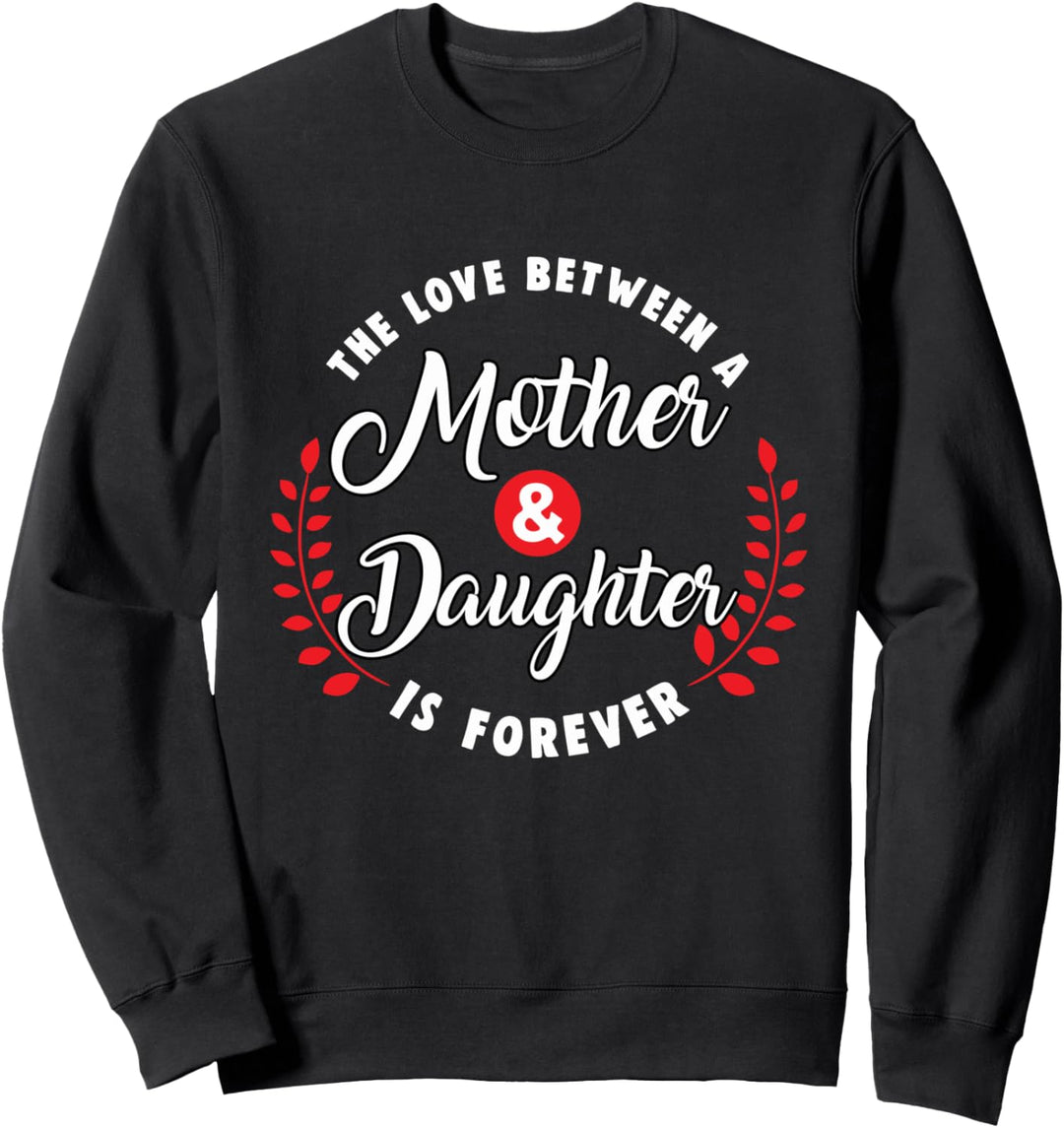 Mutter Tochter Spruch Muttertag Mama Weihnachten Geburtstag Sweatshirt