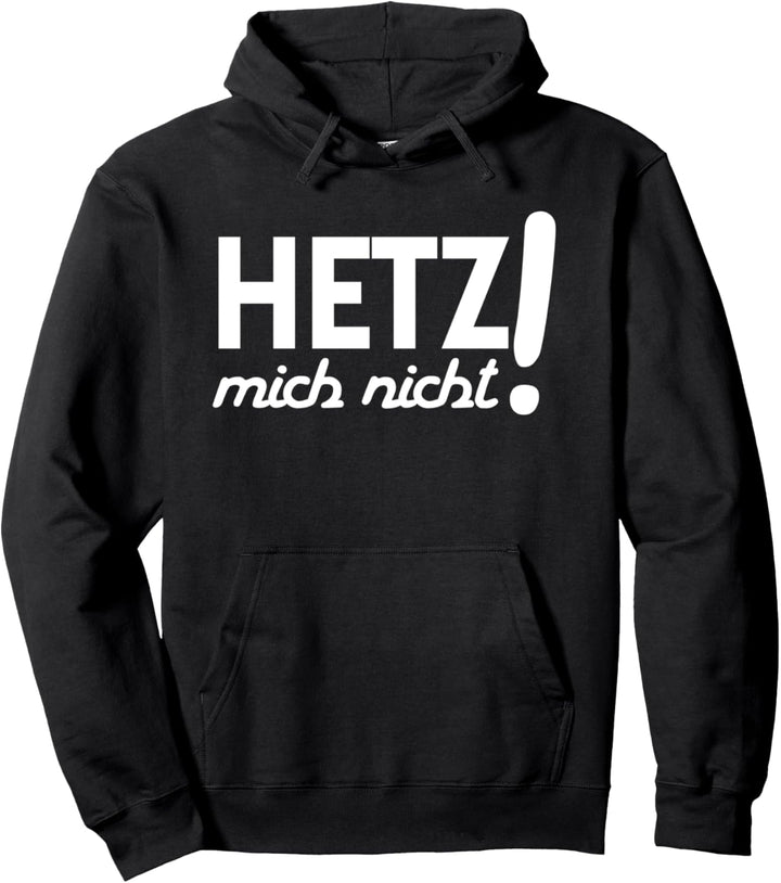Hetz mich nicht, Handwerker, Arbeit, chillen Pullover Hoodie