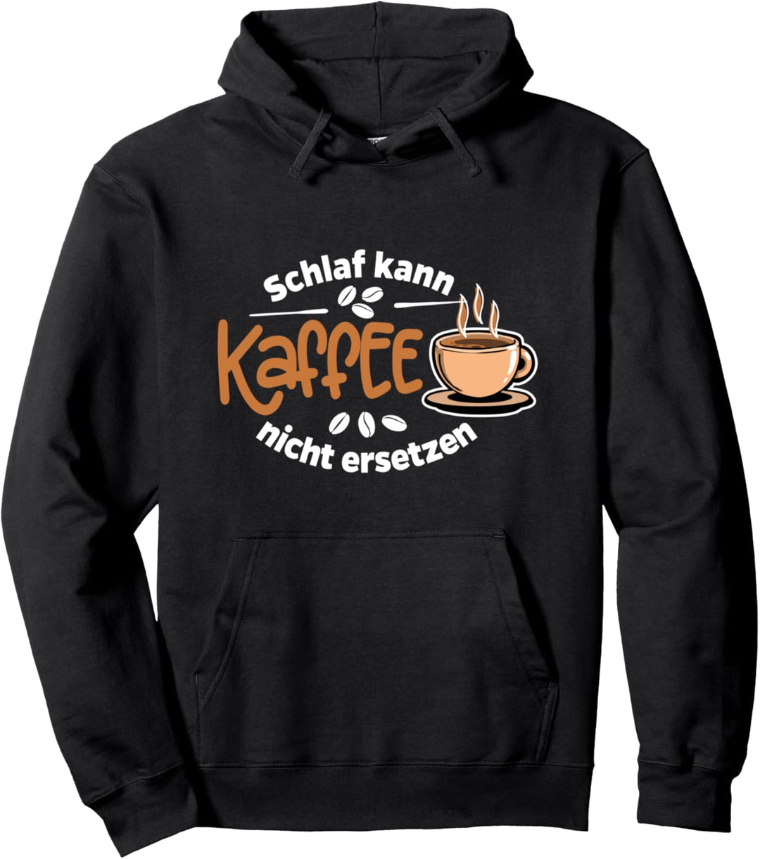 Kaffee - Schlaf kann Kaffee nicht ersetzen (D001-0741A) Pullover Hoodie