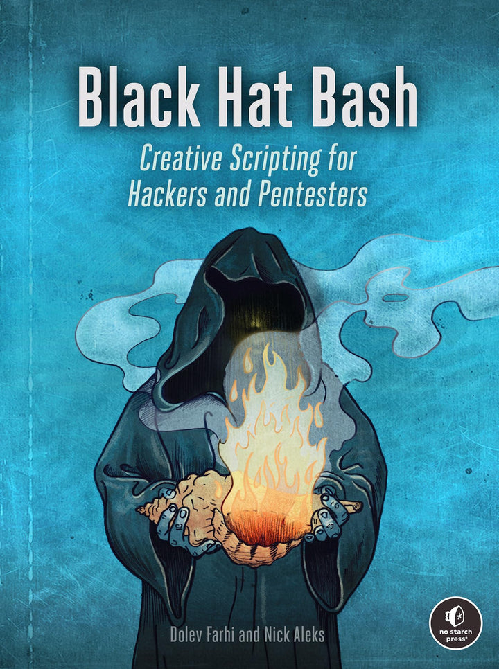 Black Hat Bash: Bash Scripting for Hackers and Pentesters, Taschenbuch