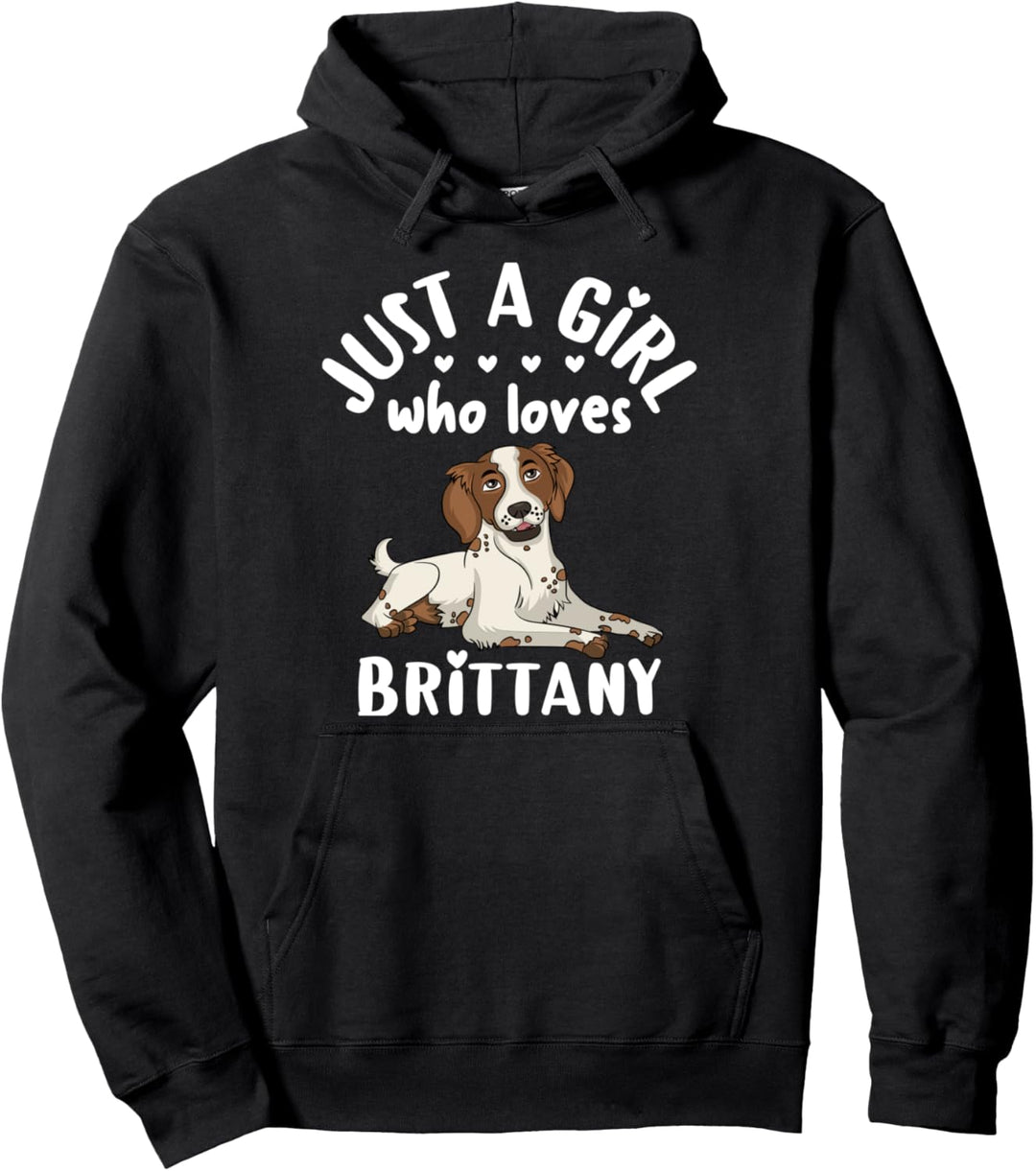 Fun Energetic Hunter Dog Gift Just A Girl Who Loves Brittany Pullover Hoodie