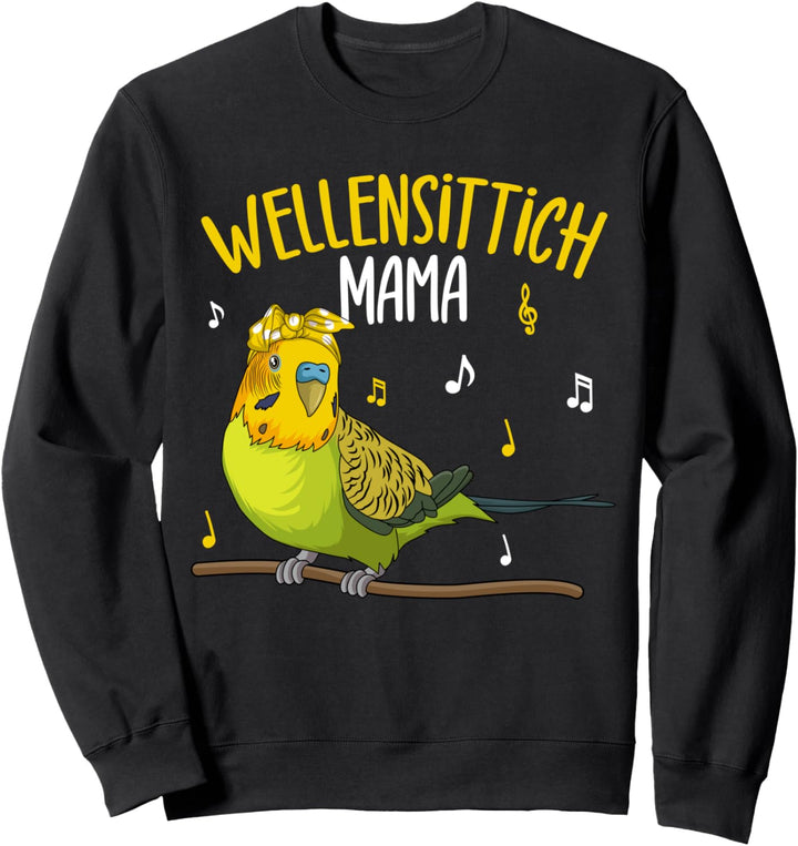 Wellensittich Mama Sittich Vogelbesitzerin Sweatshirt
