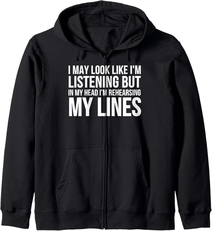 May Look Like I'm Listening Probe Lines - Schauspieler Lustig Kapuzenjacke