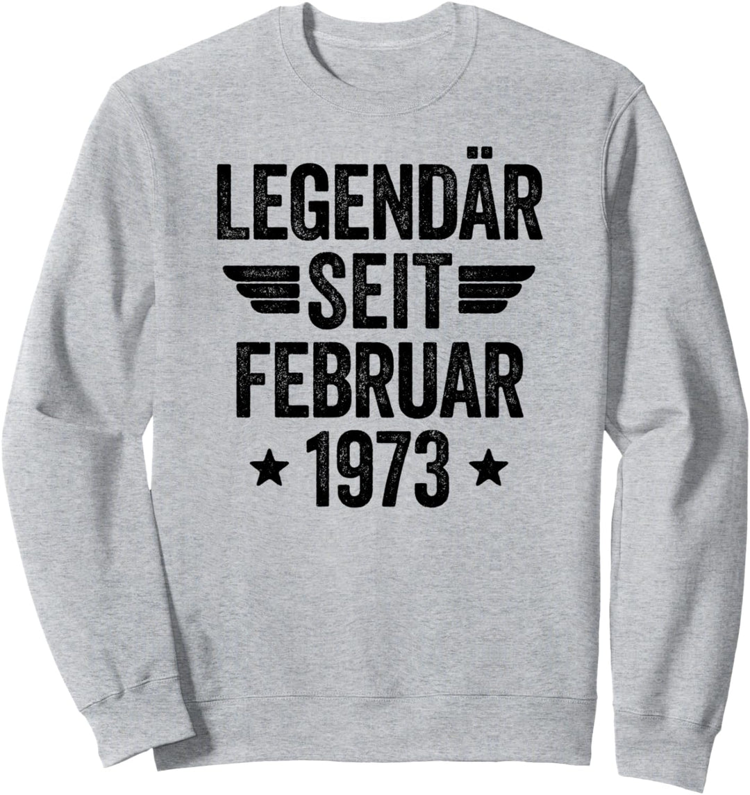 Legendär seit Februar 1973 Sweatshirt
